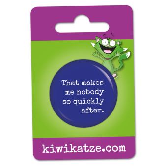 Ansteckbutton That makes me nobody so quickly after an Eurolochkarte